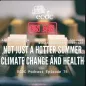 Cover of the podcast: "ECDC: on Air - Episode 76 - A. Kaźmierczak & C. Gossner - Not Just A Hotter Summer"