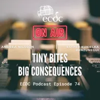  ECDC: on Air - Episode 74 - Esther Kukielka-Zunzunegui - Tiny Bites, Big Consequences