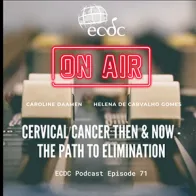 Cover of the podcast: "ECDC: on Air - Episode 71 - H. de Carvalho Gomes - Cervical cancer then and now - path to elimination"