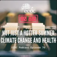 Cover of the podcast: "ECDC: on Air - Episode 76 - A. Kaźmierczak & C. Gossner - Not Just A Hotter Summer"
