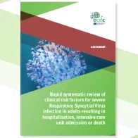 Cover of the report: "This rapid systematic review aimed to identify and assess the strength and consistency of associations between clinical risk factors and severe RSV outcomes in adults, to inform risk stratification and support evidence-based prioritisation of vaccination and other preventive interventions in high-risk populations in the European Union/European Economic Area (EU/EEA)."