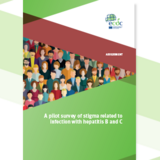 Cover of the report: A pilot survey of stigma related to infection with hepatitis B and C
