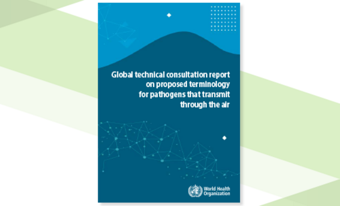 Global Technical Consultation Report on Proposed Terminology for Airborne Pathogens